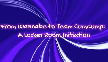From Wannabe to Team Cumdump: A Locker Room Initiation 14 min