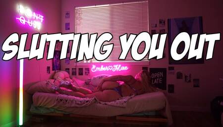 Slutting You Out
