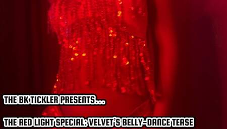 THE RED LIGHT SPECIAL: VELVET’S BELLY-DANCE TEASE