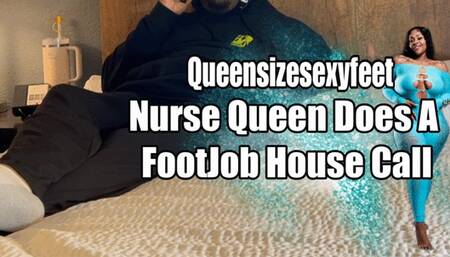 Nurse Queen Does A FootJob House Call