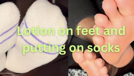 Lotioning my feet and putting on socks