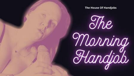 The Morning Handjob