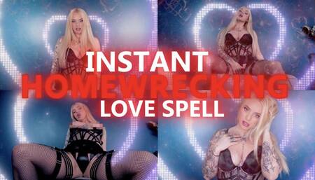 INSTANT HOMEWRECKING LOVESPELL MINDFUCK!