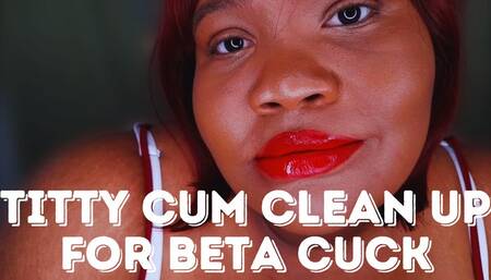 Titty Cum Clean Up for Beta Cuck! - Bella Trixxx Cuckold Cum Cleaning Humiliation 720p