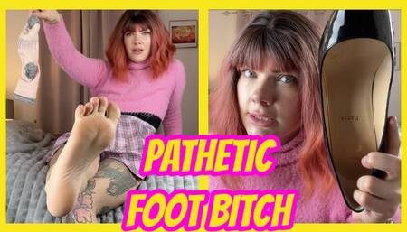 Pathetic Foot Bitch