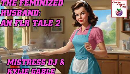 The Feminized Husband: An FLR Tale 2