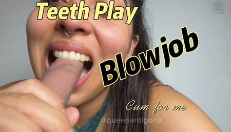 Teeth Play Blowjob: cum for me