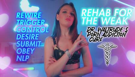 Doctor Waltrude's Porn Addiction Rehab for the Weak