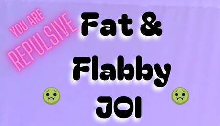 Fat and Flabby JOI – Sara Desire XO – Femdom Audio