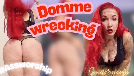 Domme Wrecking