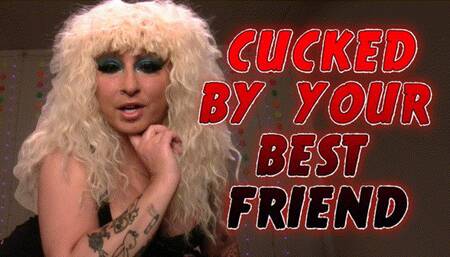 Cucked By Your Best Friend