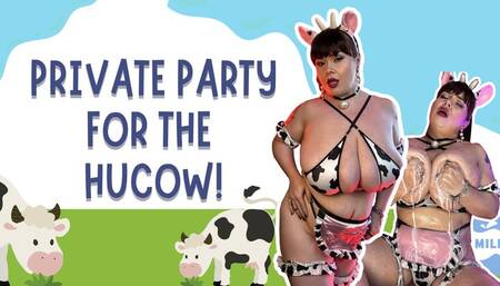 Private party for the Hucow HD