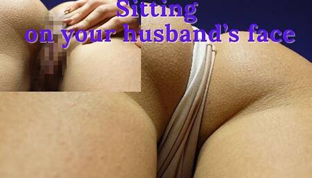 Sitting on Your Husband's Face