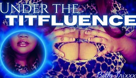 Under the Titfluence - Aroma Tit Worship - Bella Trixxx Mind Fuck Gooning for the Aroma Addicted 720p