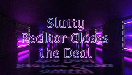 Slutty Realtor Closes The Deal
