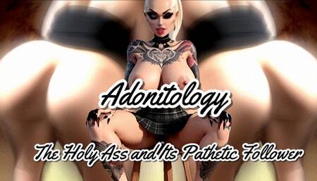 Adonitology The Holy Ass and Its Pathetic Follower!