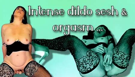 Intense dildo sesh & orgasm
