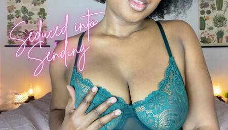 Seduced into Sending - Findom Drain