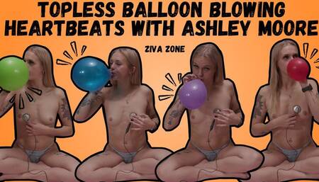 4K Ashley Moore - Topless Balloon Blowing Heatbeats