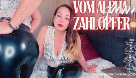 Vom Alpha zum Zahlopfer by MoneyPrincess Isabella