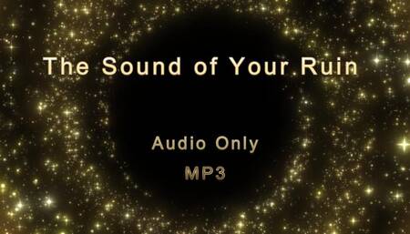 The Sound of Your Ruin - Audio Only MP3