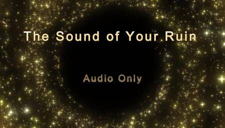 The Sound of Your Ruin - Audio Only MP4