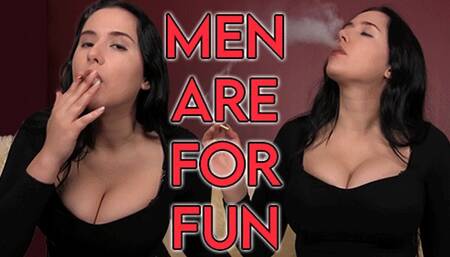Men Are Just For Fun