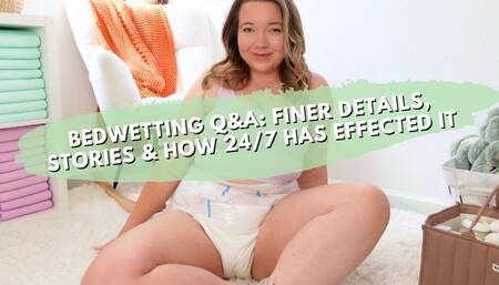 Bedwetting Q&A: How 24-7 has effected, details & stories