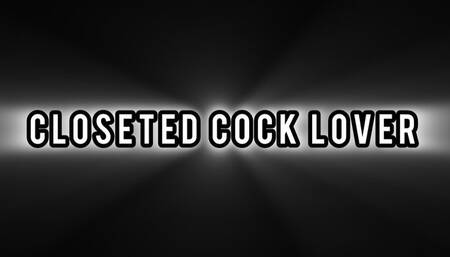 Closeted Cock Lover