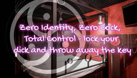 Zero Identity, Zero Cock, Total Control - lock your dick and throw away the key 23 min