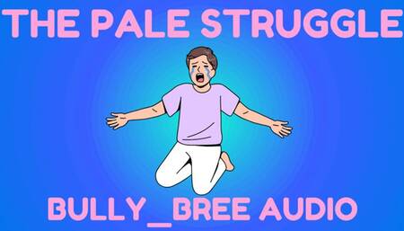 The Pale Struggle Audio