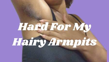 Hard For My Hairy Armpits