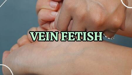 VEIN FETISH