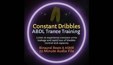 Constant Dribbles ABDL Diaper Trance Training ASMR - Listen to Experience Constant Urine Leakage & Rapidly Reduce Bladder Control