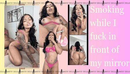 Smoking while I fuck in front of the mirror