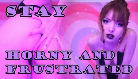 Stay Horny and Frustrated - JOI, Chastity Torment, Blackmail 720p wmv