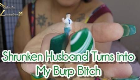 Shrunken Husband Turns Into My Burp Bitch 4k