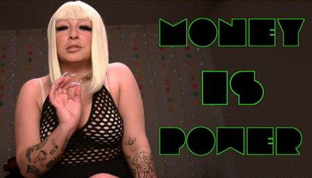 Money Is Power