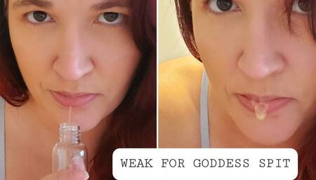 Weak for my Goddess Spit