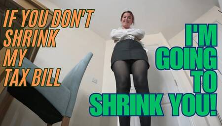 If You Don't Shrink My Tax Bill, I'll Shrink You