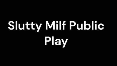 Slutty Milf Public Play