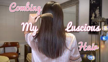 Combing My Luscious Hair