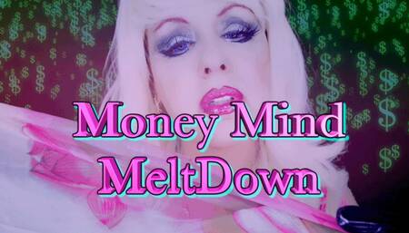 * Money Mind MeltDown *