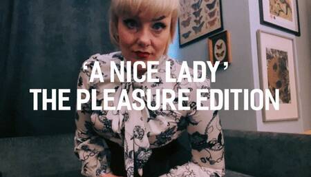 A NICE LADY - THE PLEASURE EDITION