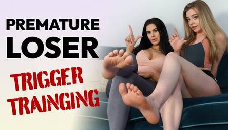 Premature Loser Trigger Training – Amber, Gabie