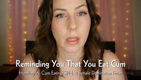 Reminding You That You Eat Cum