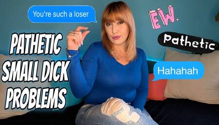 Pathetic Small Dick Problems