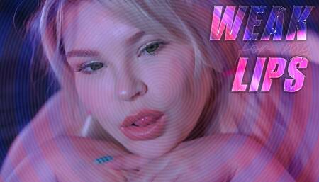 Weak For My Lips