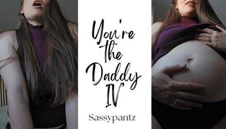 You're the Daddy IV - A roleplay scene featuring POV Sex, Cumflation, Belly Fetish, and Impregnation Fantasy ft MILF Sassypantz