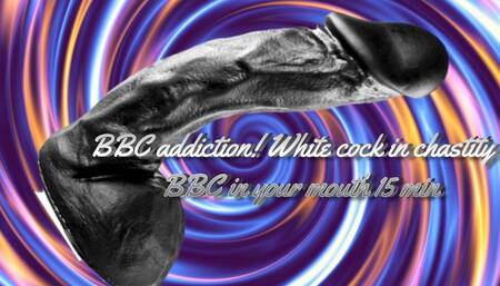 BBC addiction! White cock in chastity - BBC in your mouth 15 min